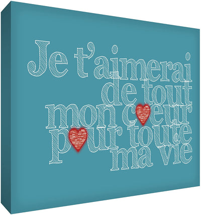 Canvas Art with French Text - J'aimerai de tout mon coeur pour toute la vie | Earthlets.com